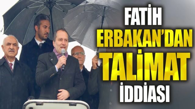 Fatih Erbakan'dan talimat iddiası